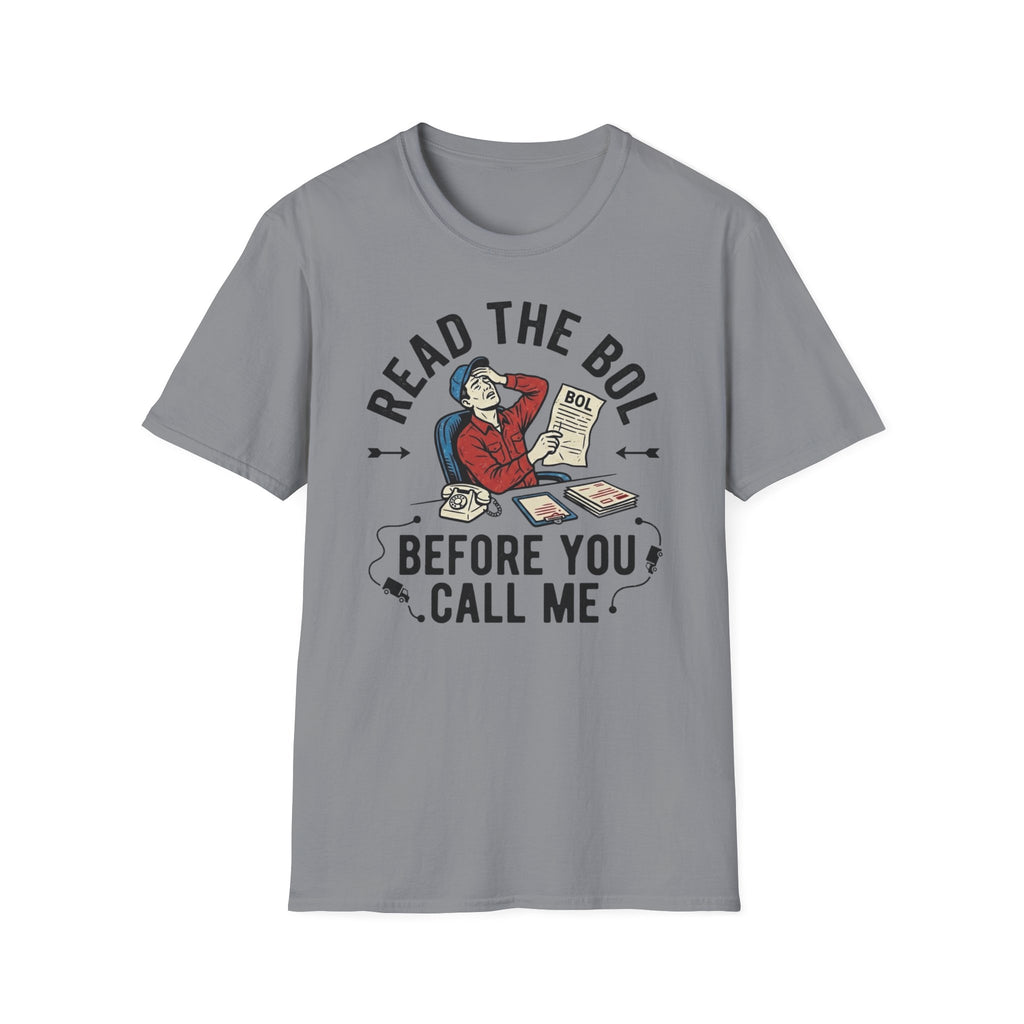 Read the BOL before you call me T-Shirt