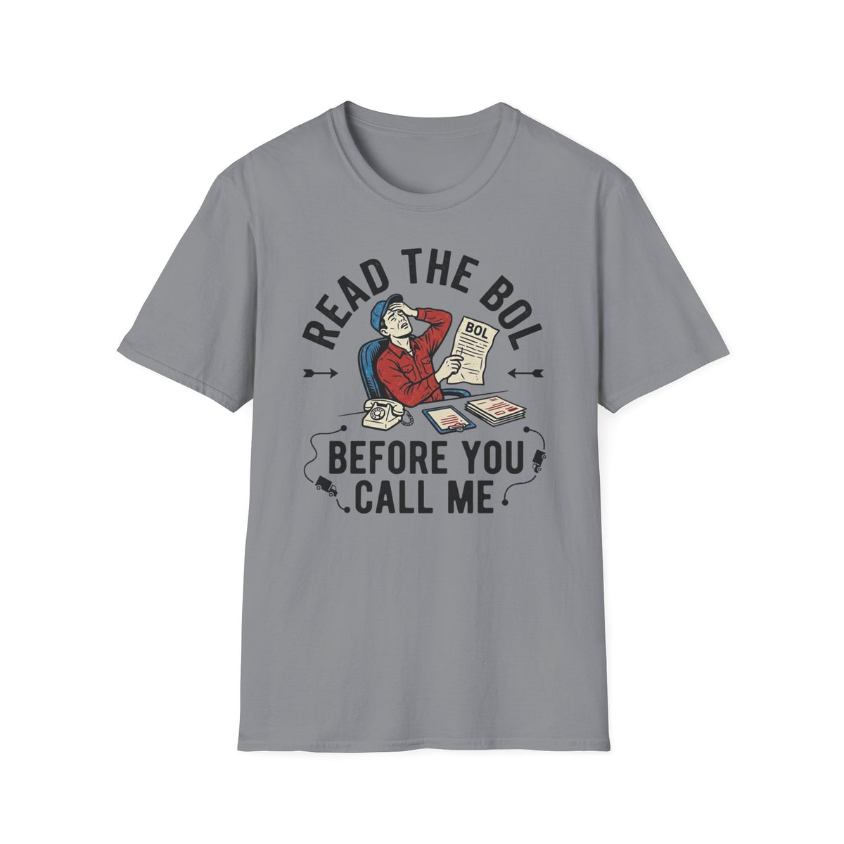 Read the BOL before you call me T-Shirt