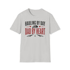Hauling by day dad by heart T-Shirt