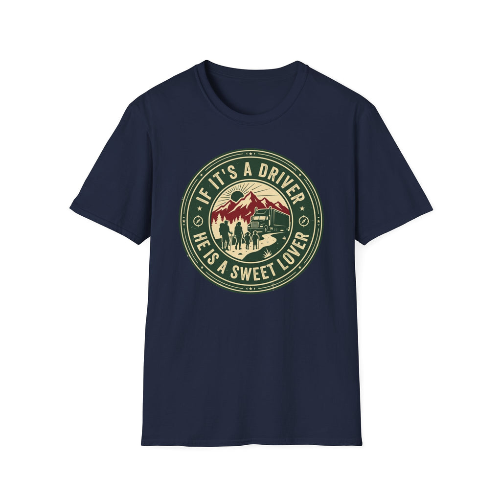 If Its a Driver He is a sweet lover T-Shirt