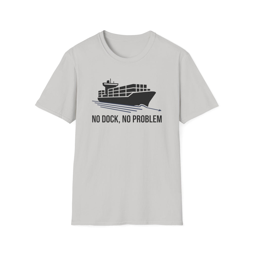 No dock no problem T-Shirt