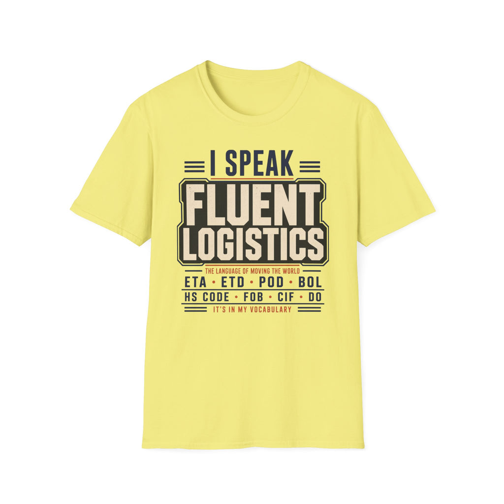 I speak fluent Logistics T-Shirt