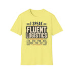 I speak fluent Logistics T-Shirt