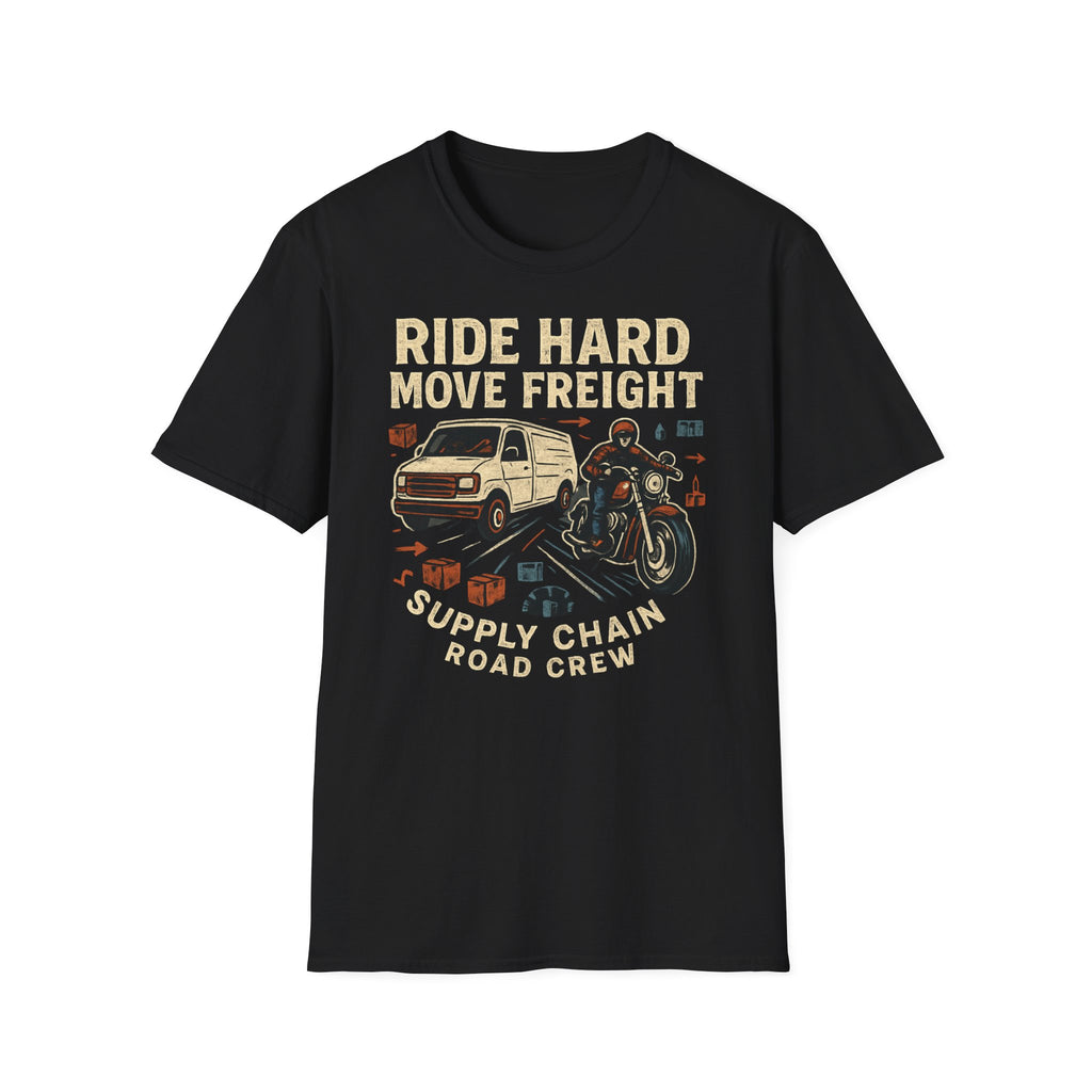 Ride hard move freight T-Shirt