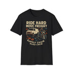 Ride hard move freight T-Shirt