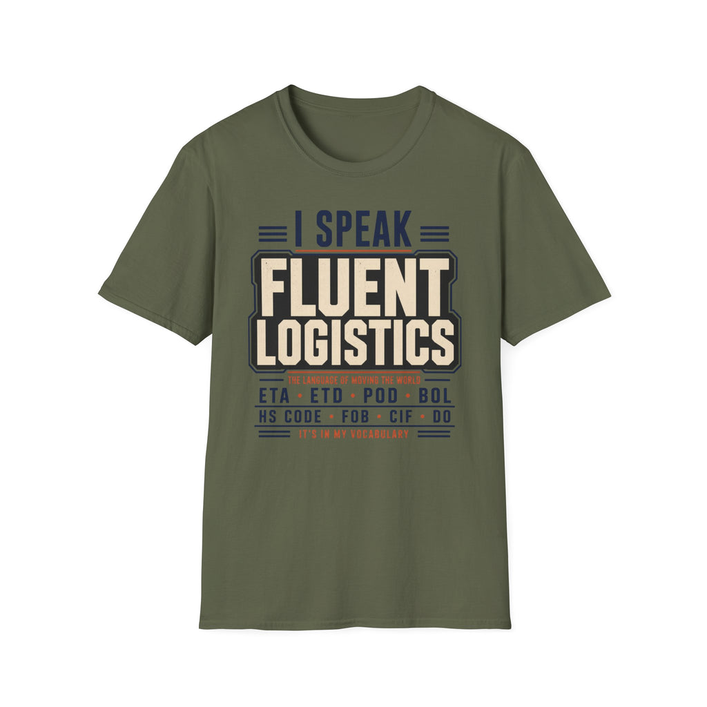 I speak fluent Logistics T-Shirt