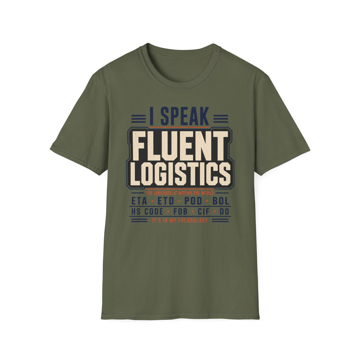I speak fluent Logistics T-Shirt