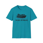No dock no problem T-Shirt