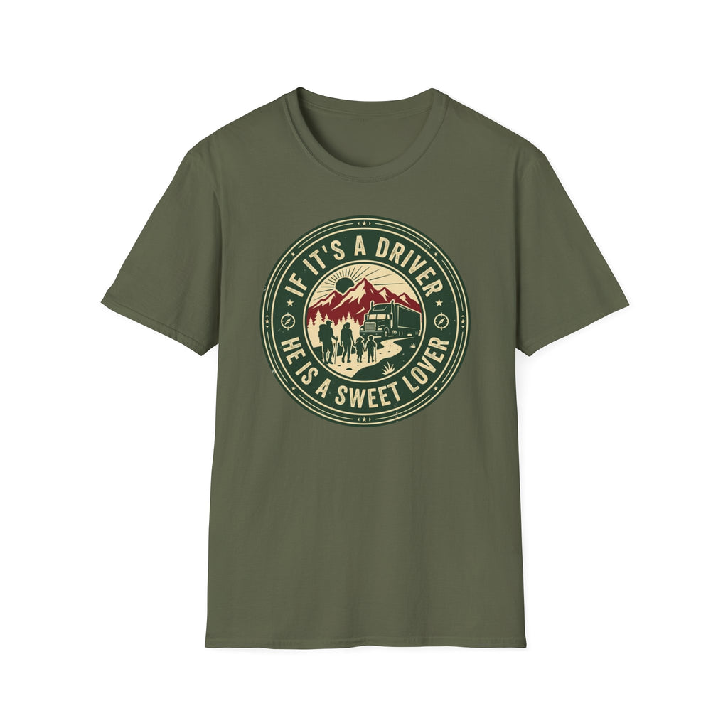 If Its a Driver He is a sweet lover T-Shirt