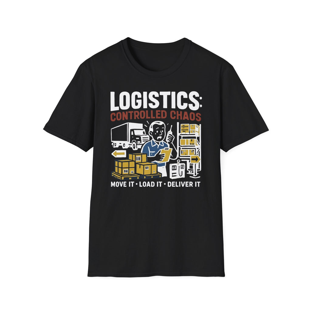 Logistics controlled chaos T-Shirt