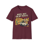 Nope. Not on my route T-Shirt