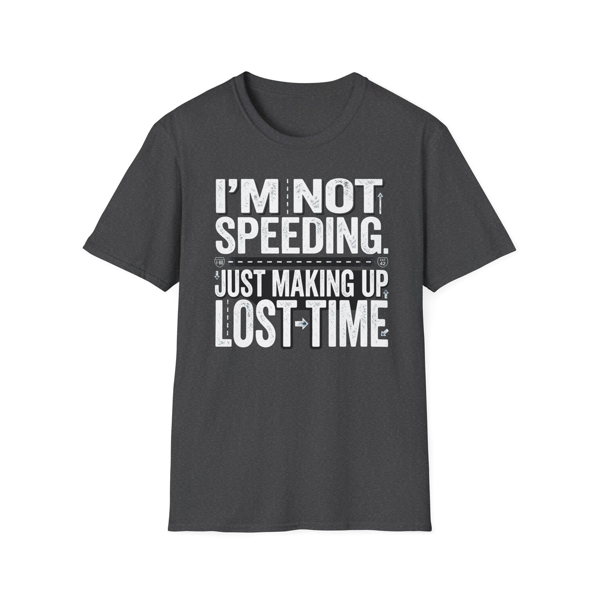 Im not speeding T-Shirt