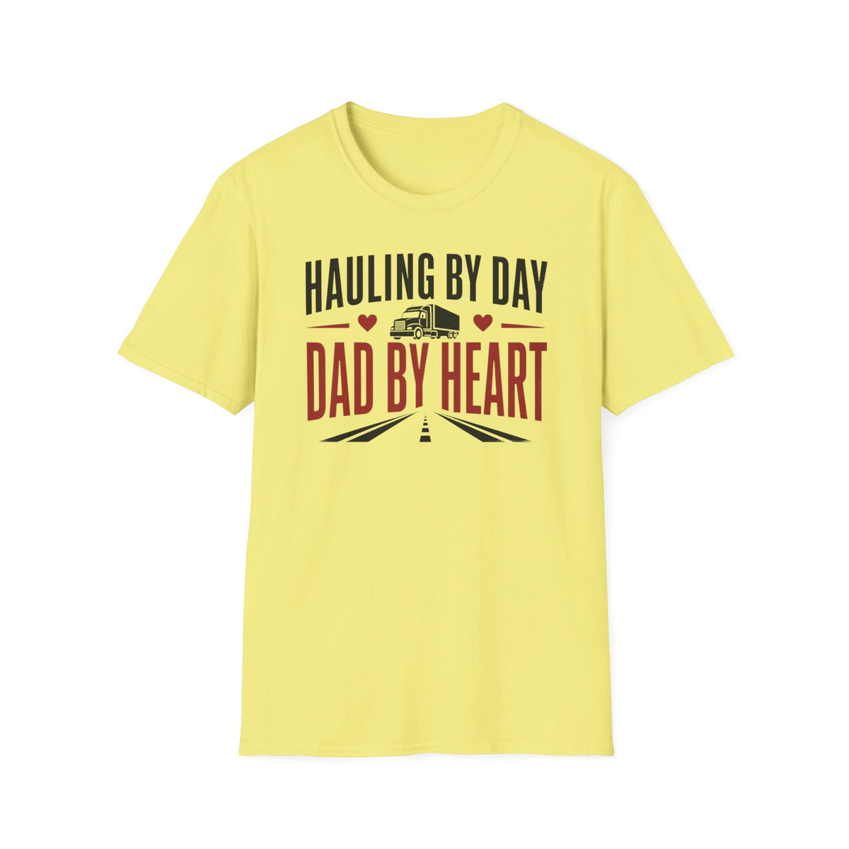 Hauling by day dad by heart T-Shirt