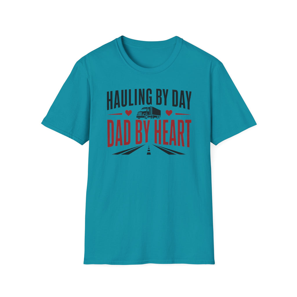 Hauling by day dad by heart T-Shirt