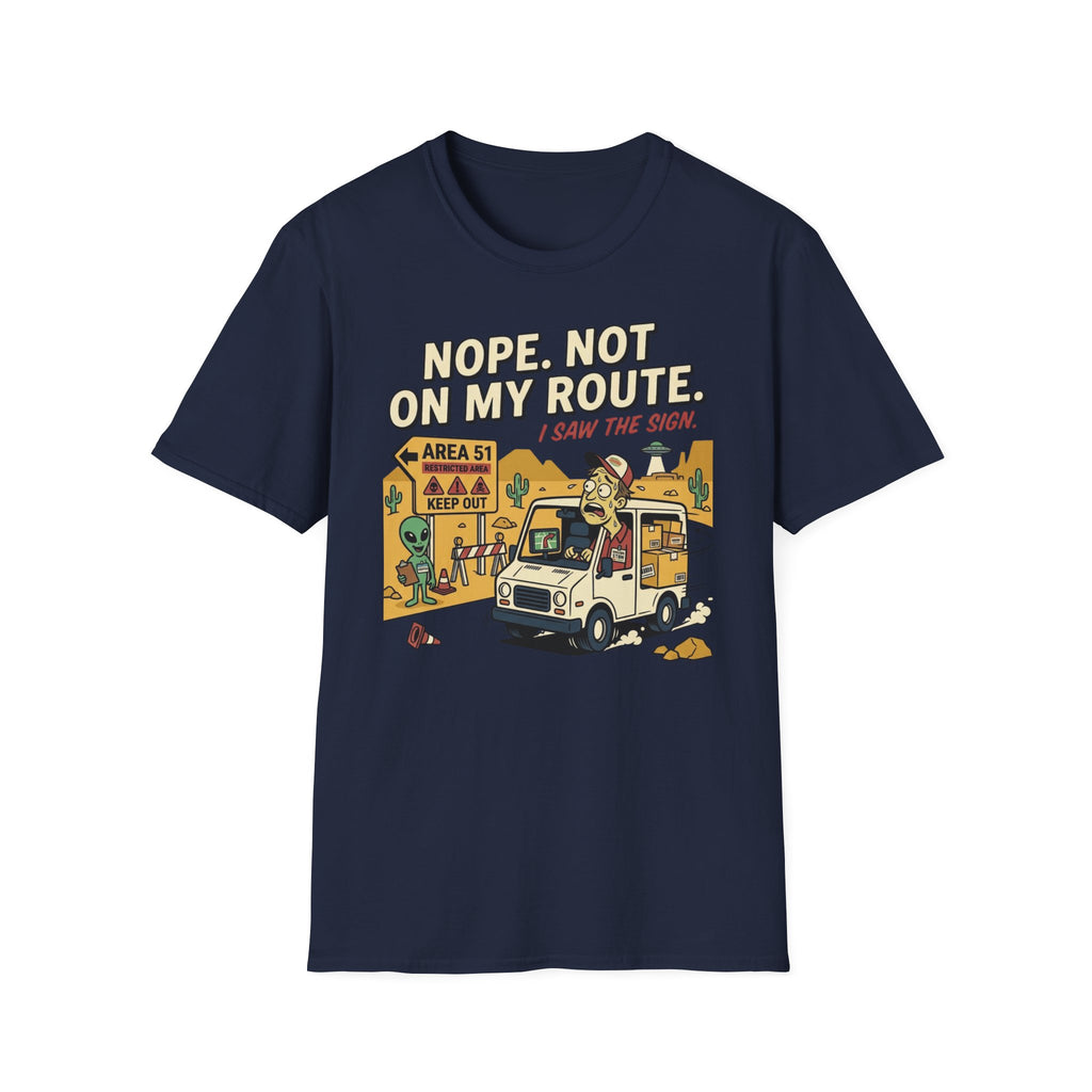 Nope. Not on my route T-Shirt