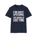 Im not speeding T-Shirt