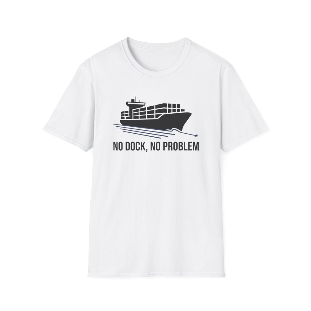 No dock no problem T-Shirt