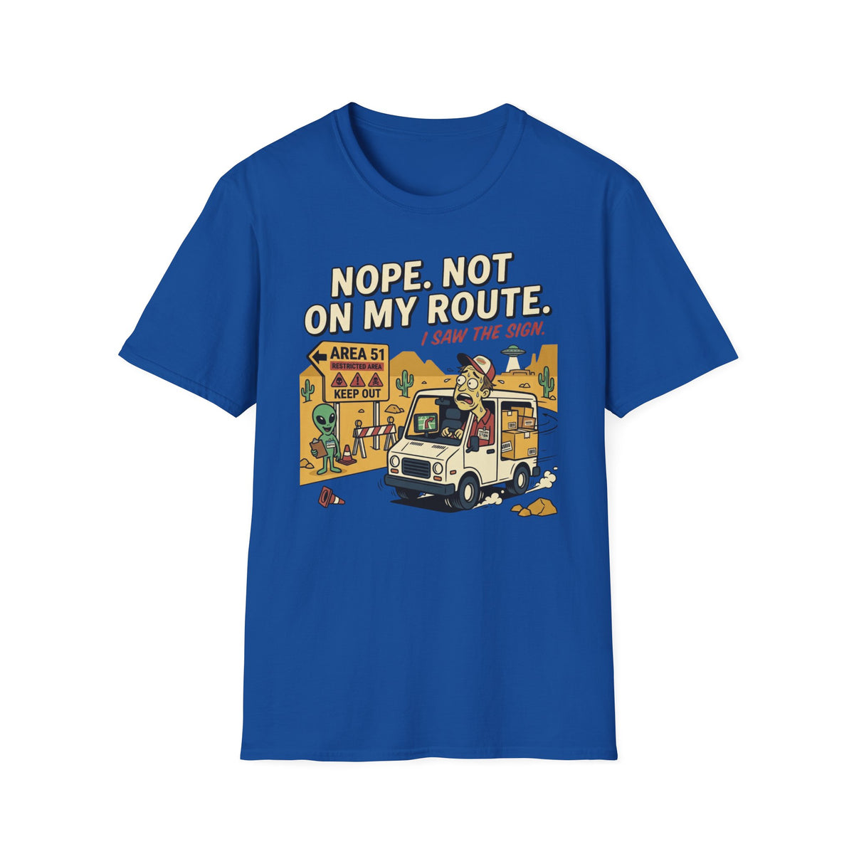 Nope. Not on my route T-Shirt