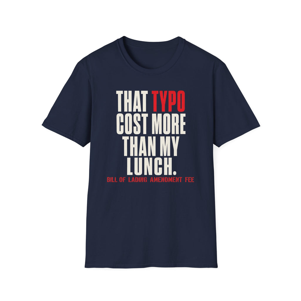 That typo cost more than my lunch T-Shirt
