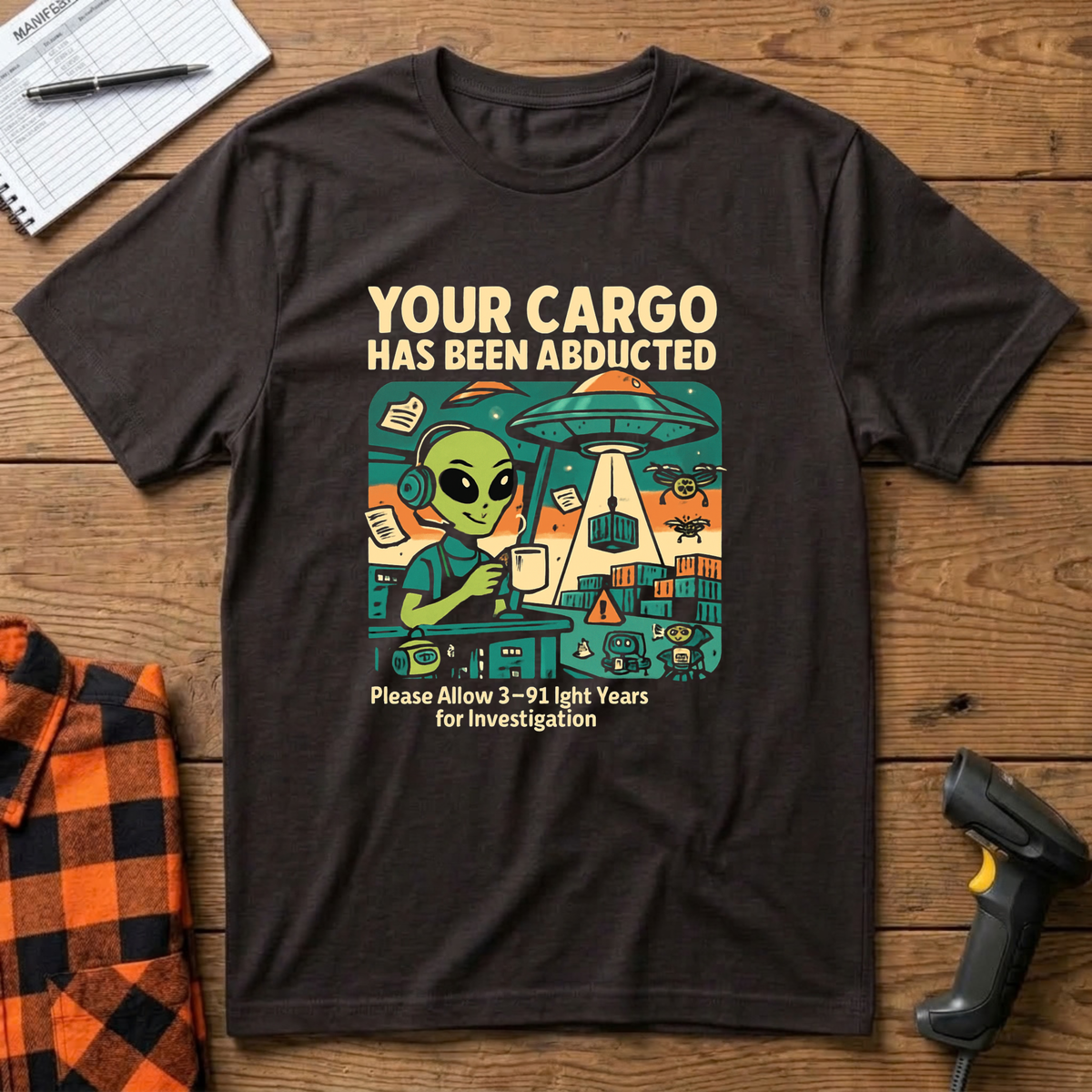 Your cargo has been abducted T-Shirt