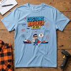 Customs Broker By Day T-Shirt