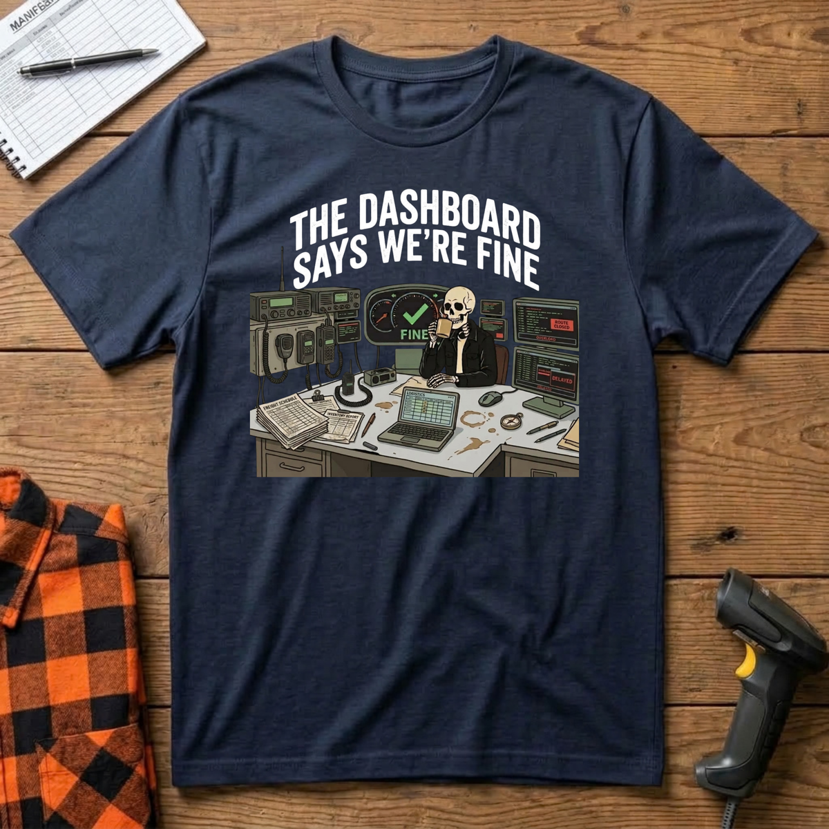 The dashboard says we're fine T-Shirt