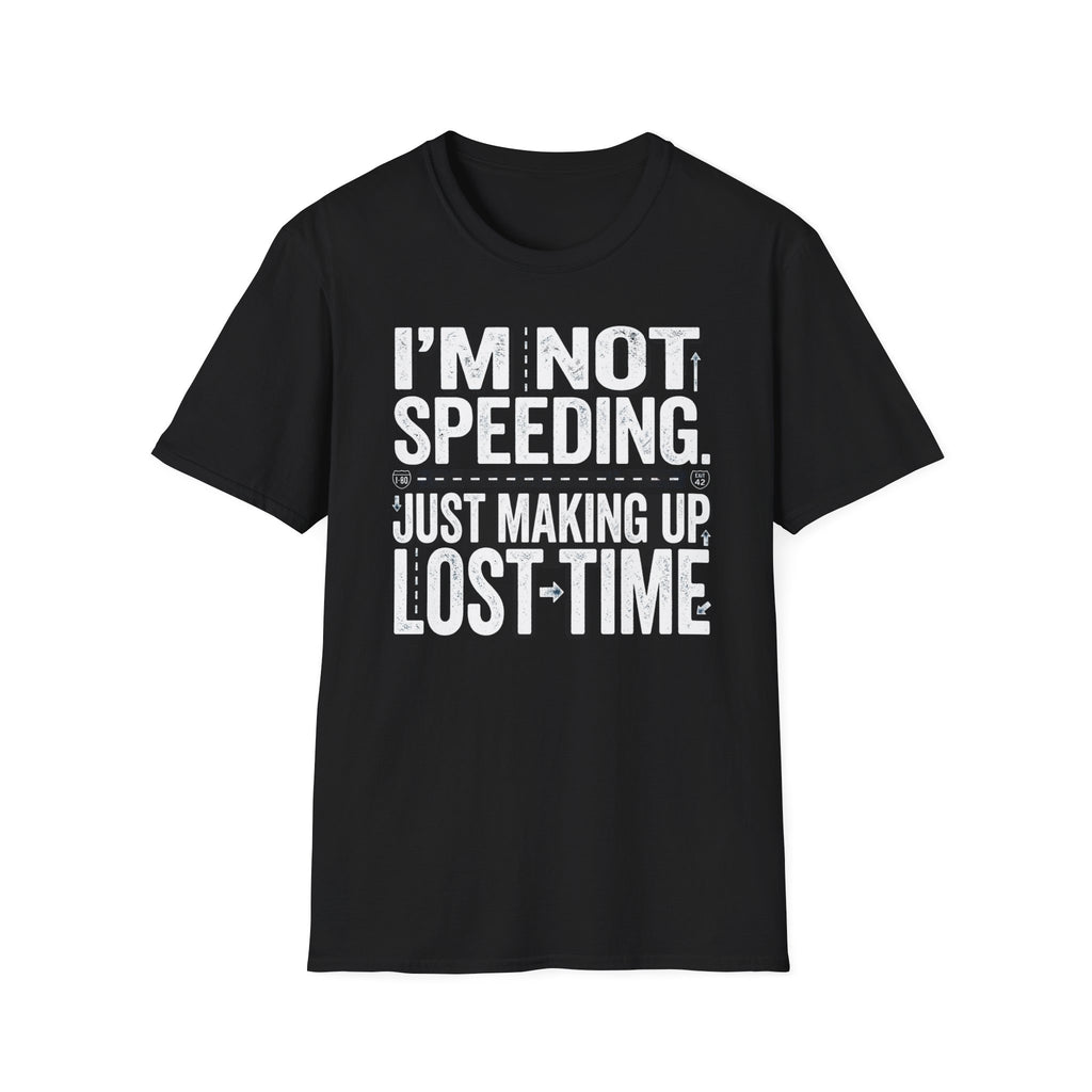 Im not speeding T-Shirt