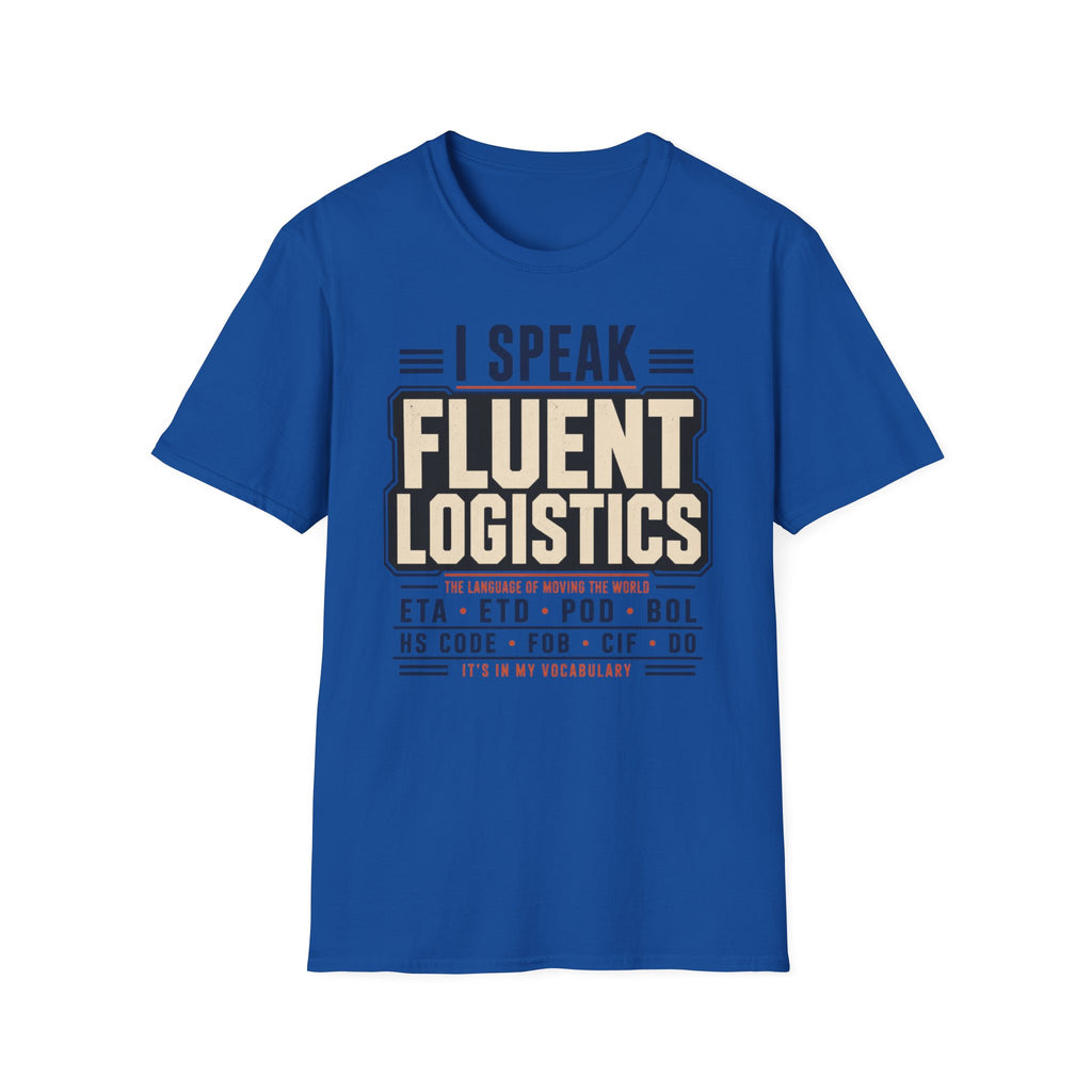 I speak fluent Logistics T-Shirt