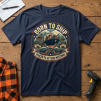 Born to ship T-Shirt