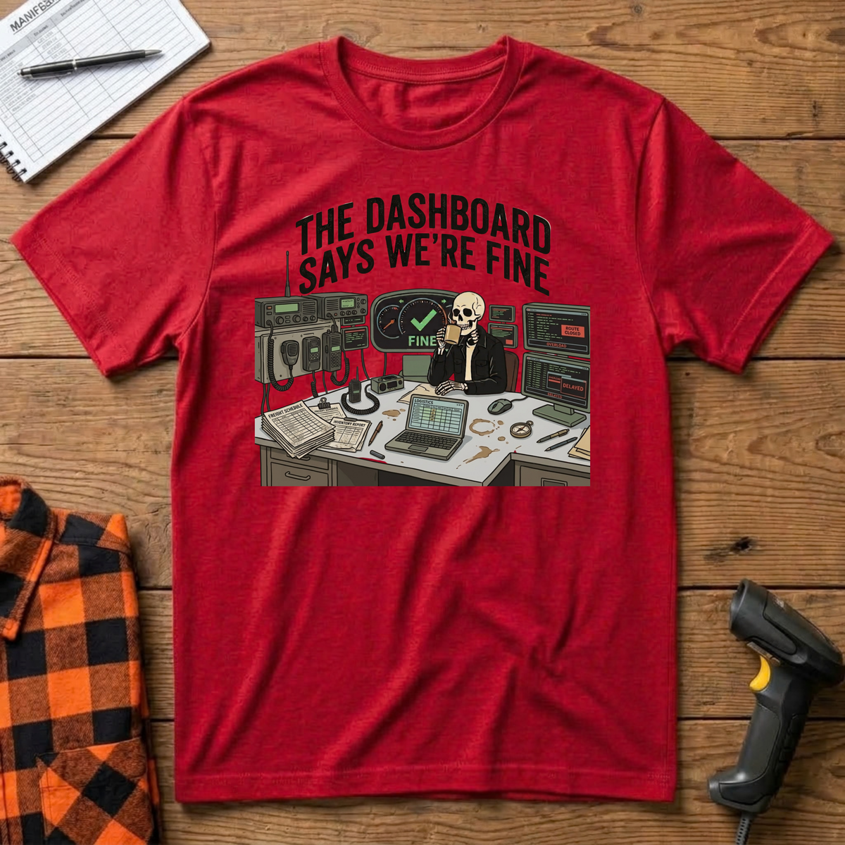 The dashboard says we're fine T-Shirt