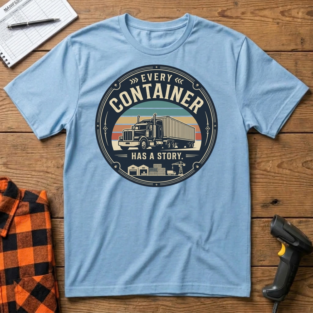 Every container has a story T-Shirt
