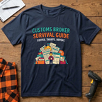 Customs Broker Survival Guide T-Shirt