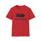 No dock no problem T-Shirt