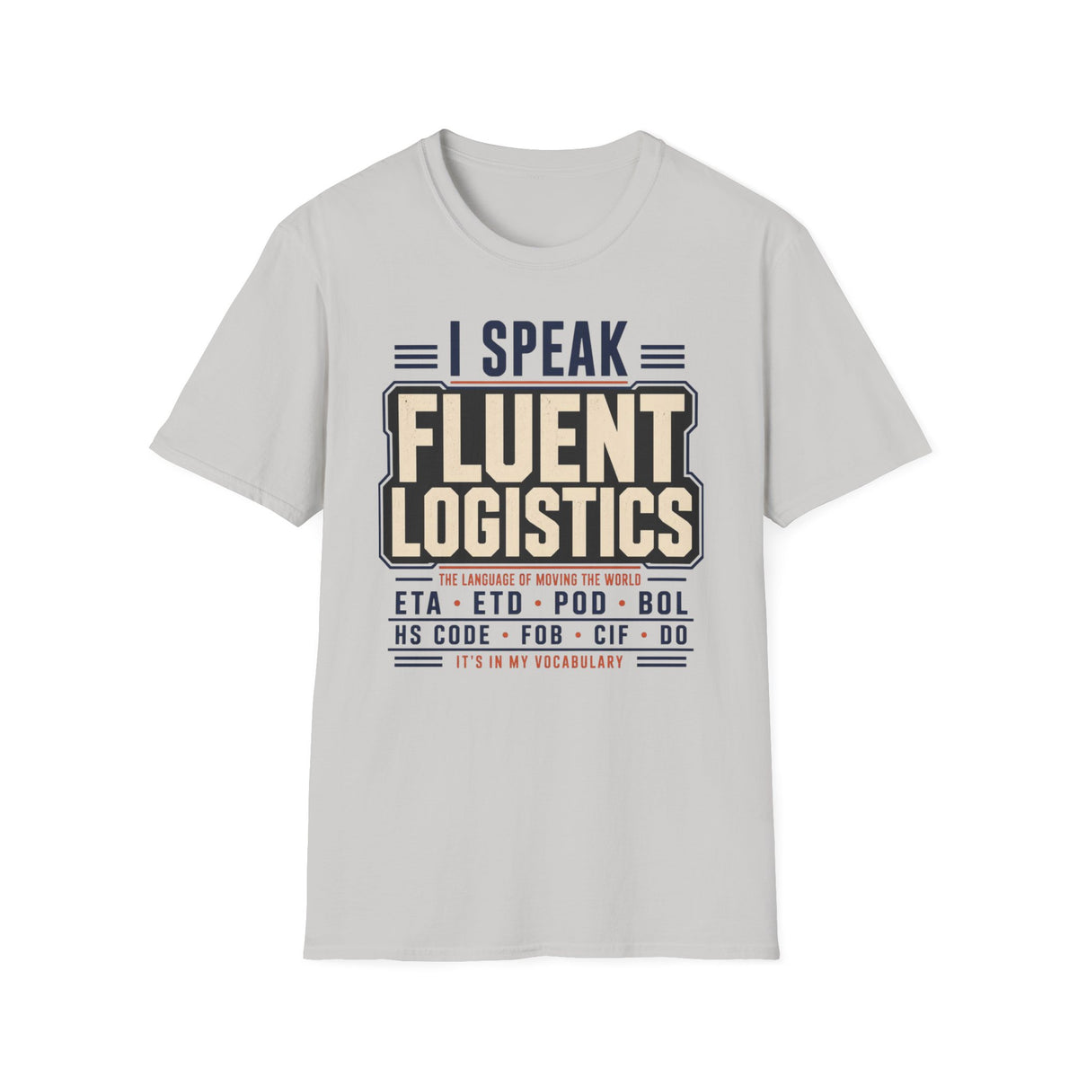 I speak fluent Logistics T-Shirt