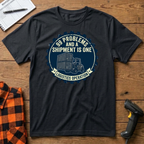 99 problems and a shipment is 1 T-Shirt
