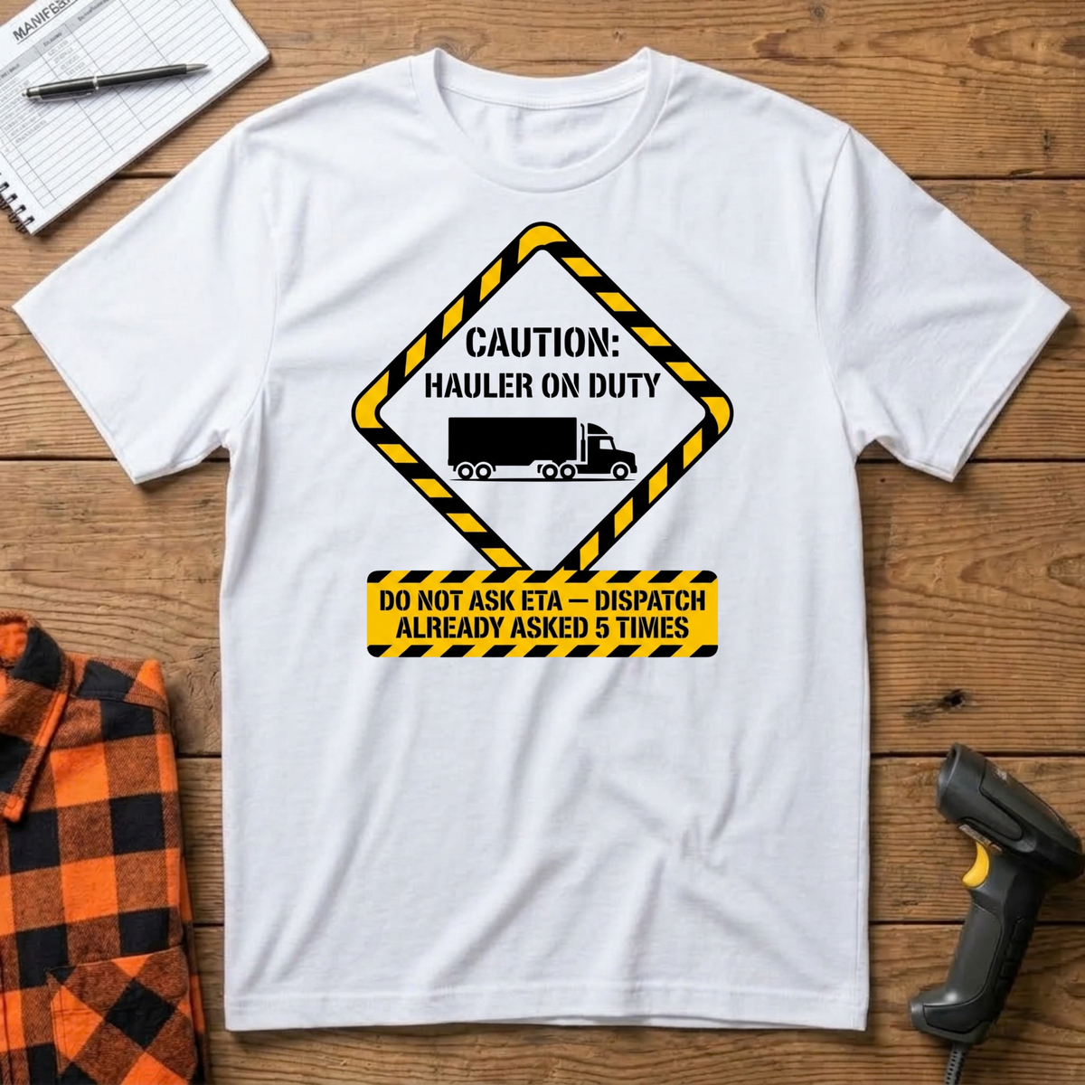 Caution Hauler on duty T-Shirt