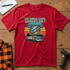 The world stops. Shipment don't T-Shirt