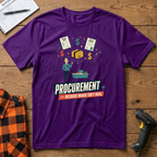 Procurement-Because Magic Isn't Real T-Shirt