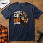 Powered by Coffee & Poor Decisions T-Shirt