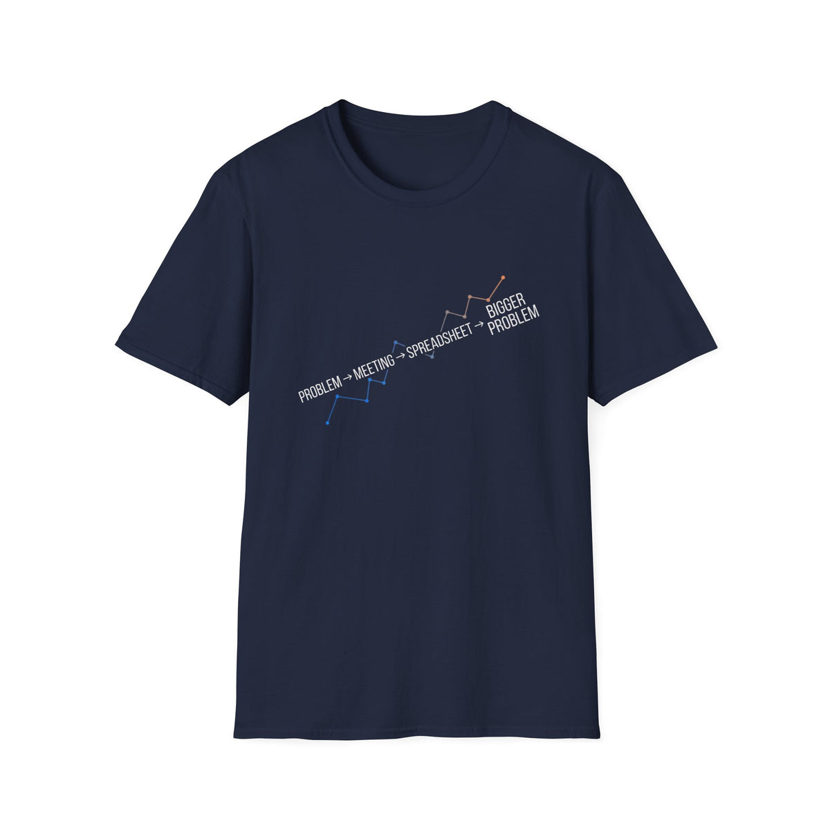 Problem,Meeting,Spreadsheet,Bigger Problem T-Shirt