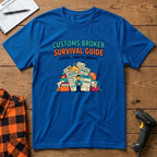 Customs Broker Survival Guide T-Shirt