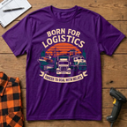 Born for logistics T-Shirt