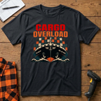 Cargo Overload. Nah, We Good! T-Shirt