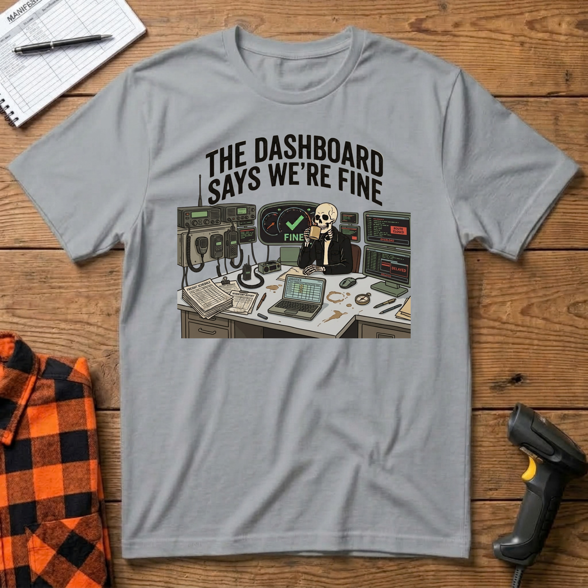 The dashboard says we're fine T-Shirt