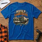 Built for the long haul T-Shirt