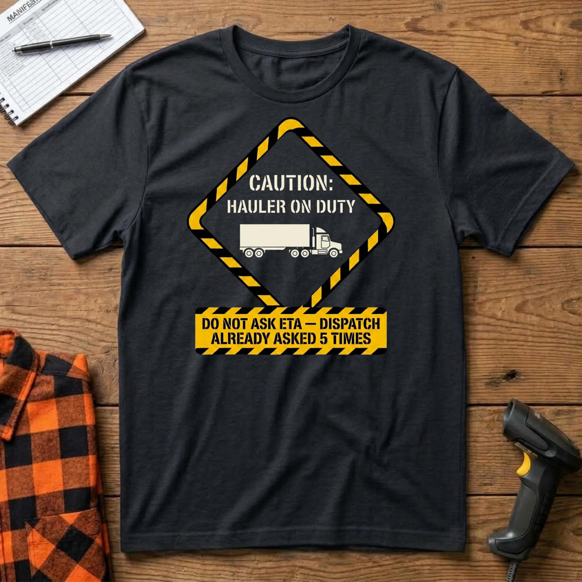 Caution Hauler on duty T-Shirt