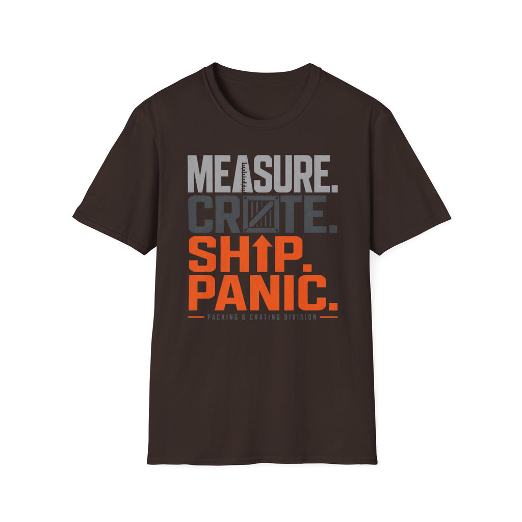 Measure. Crate. Ship. Panic T-Shirt
