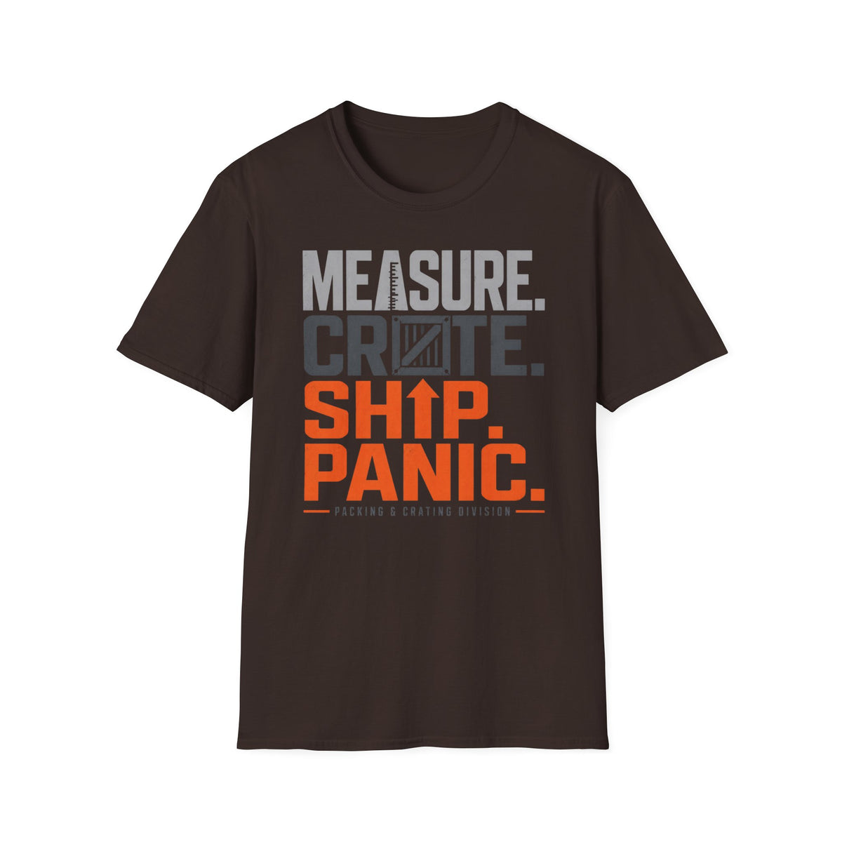 Measure. Crate. Ship. Panic T-Shirt