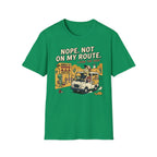 Nope. Not on my route T-Shirt