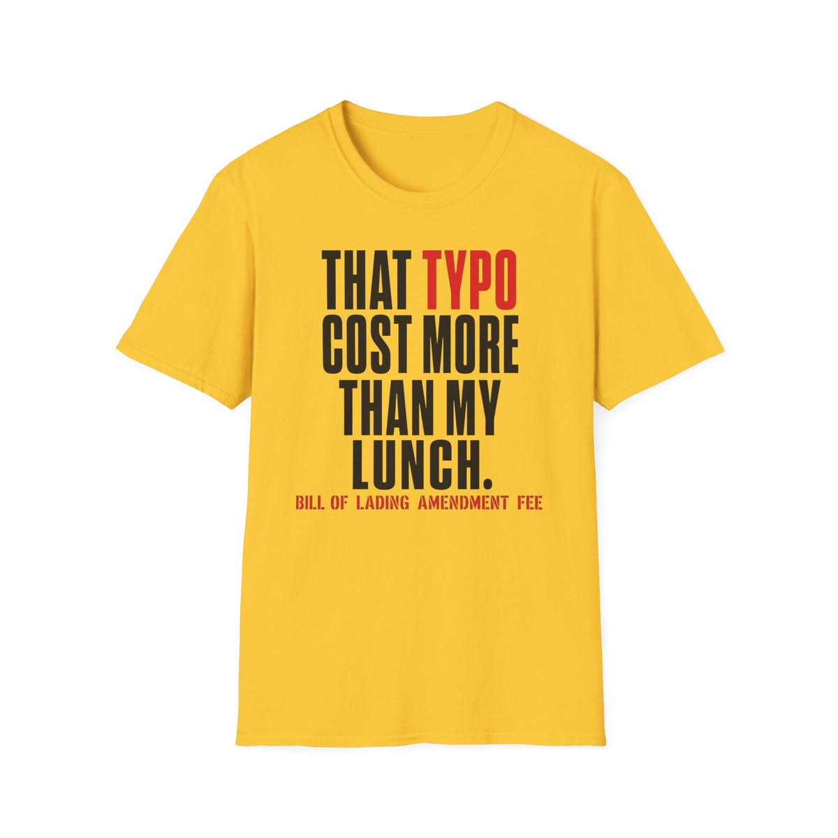 That typo cost more than my lunch T-Shirt
